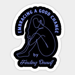 Embracing a Good Change by Finding Oneself Sticker